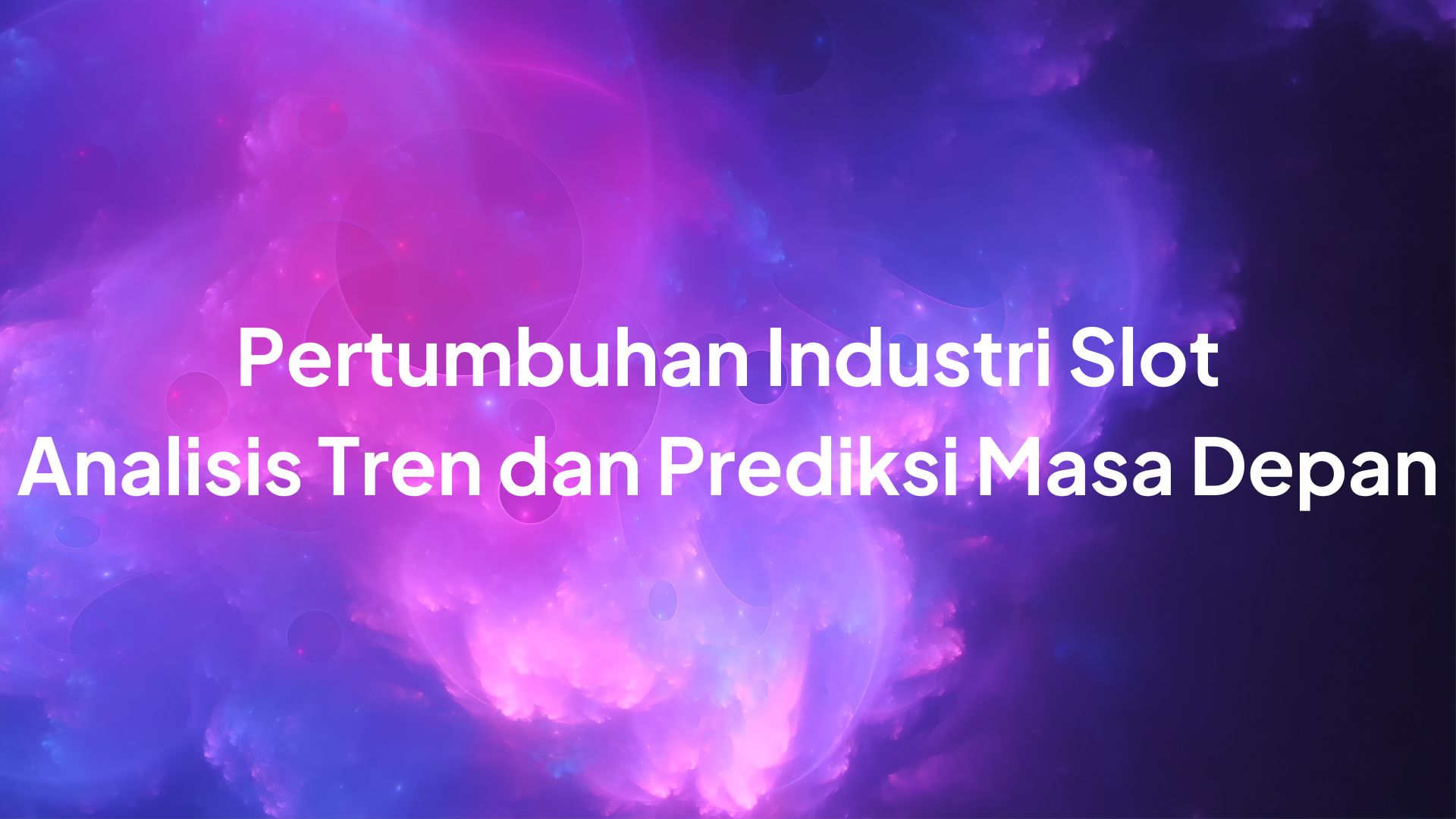 Analisis Pertumbuhan Industri Slot